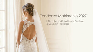 Tendenze Matrimonio 2027: Il Pizzo Rebrodé tra Haute Couture e Design in Plexiglass